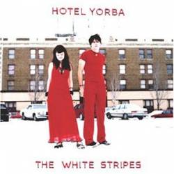 The White Stripes : Hotel Yorba